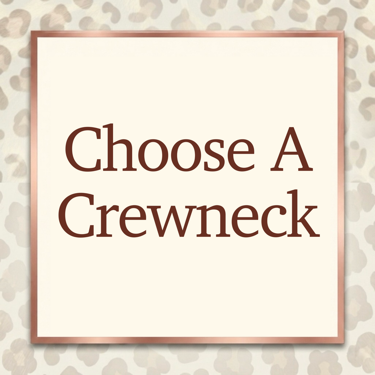 Choose a Crewneck