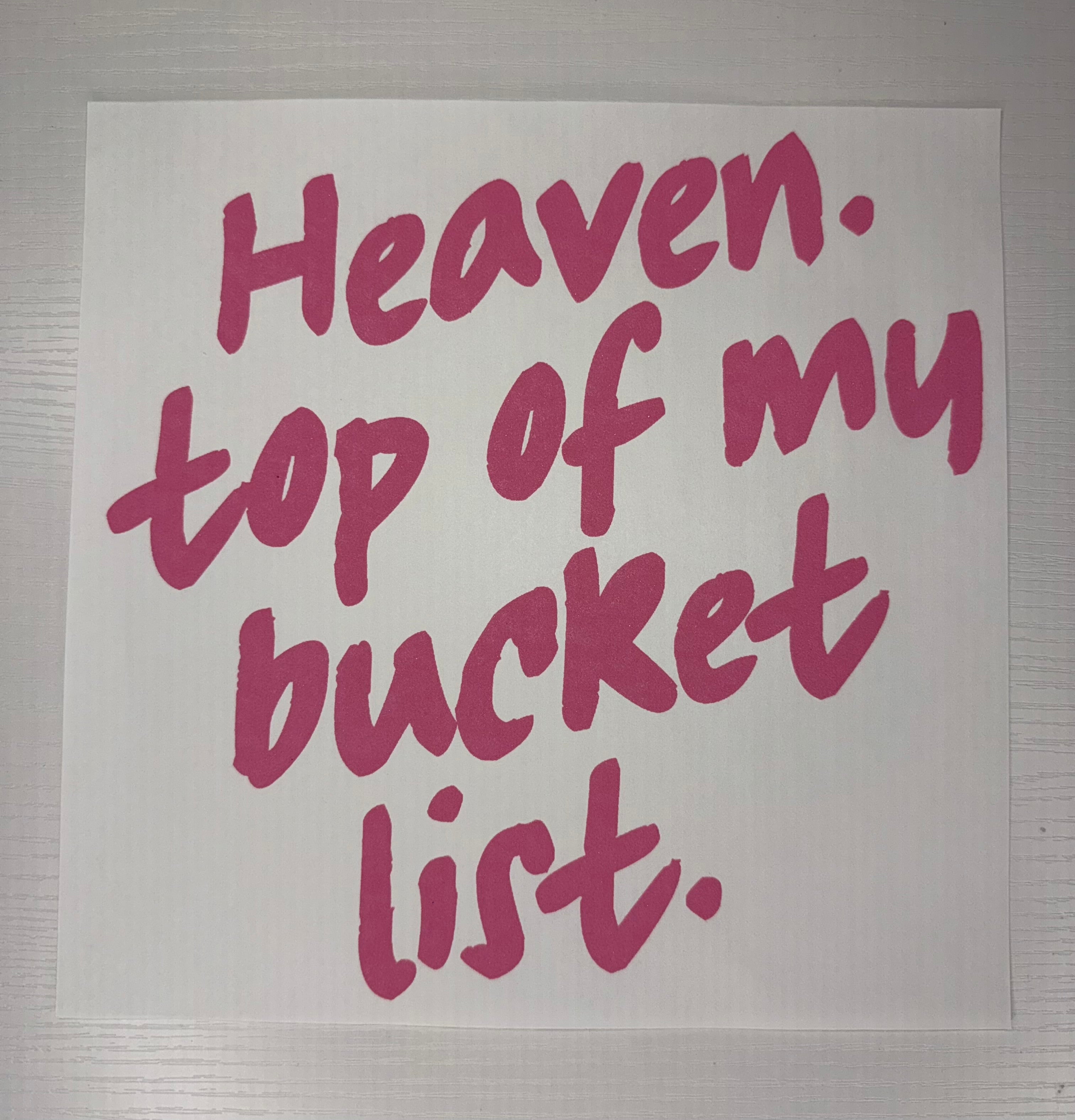 Heaven top of my bucket list transfer