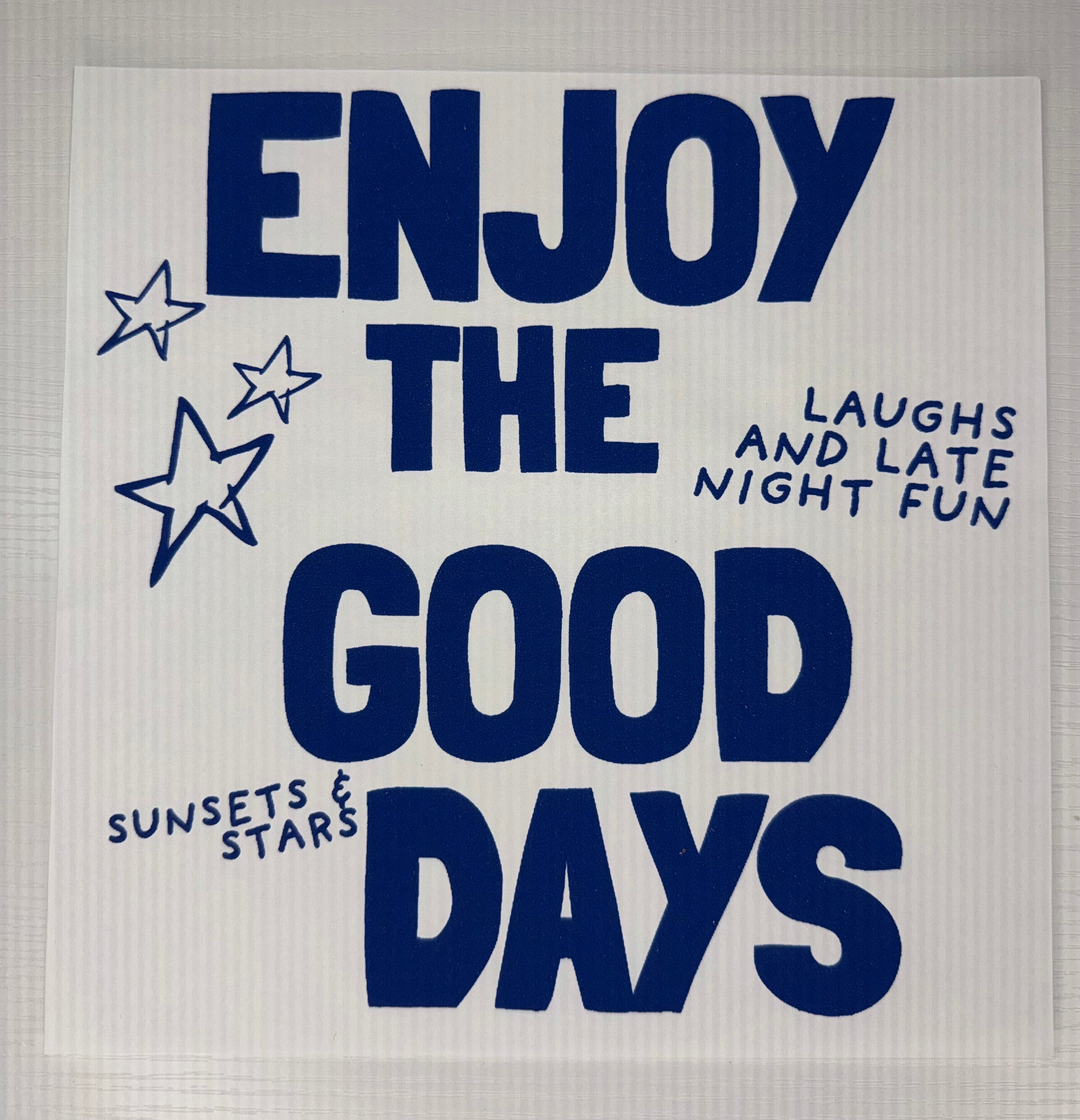 Enjoy the good days transfer