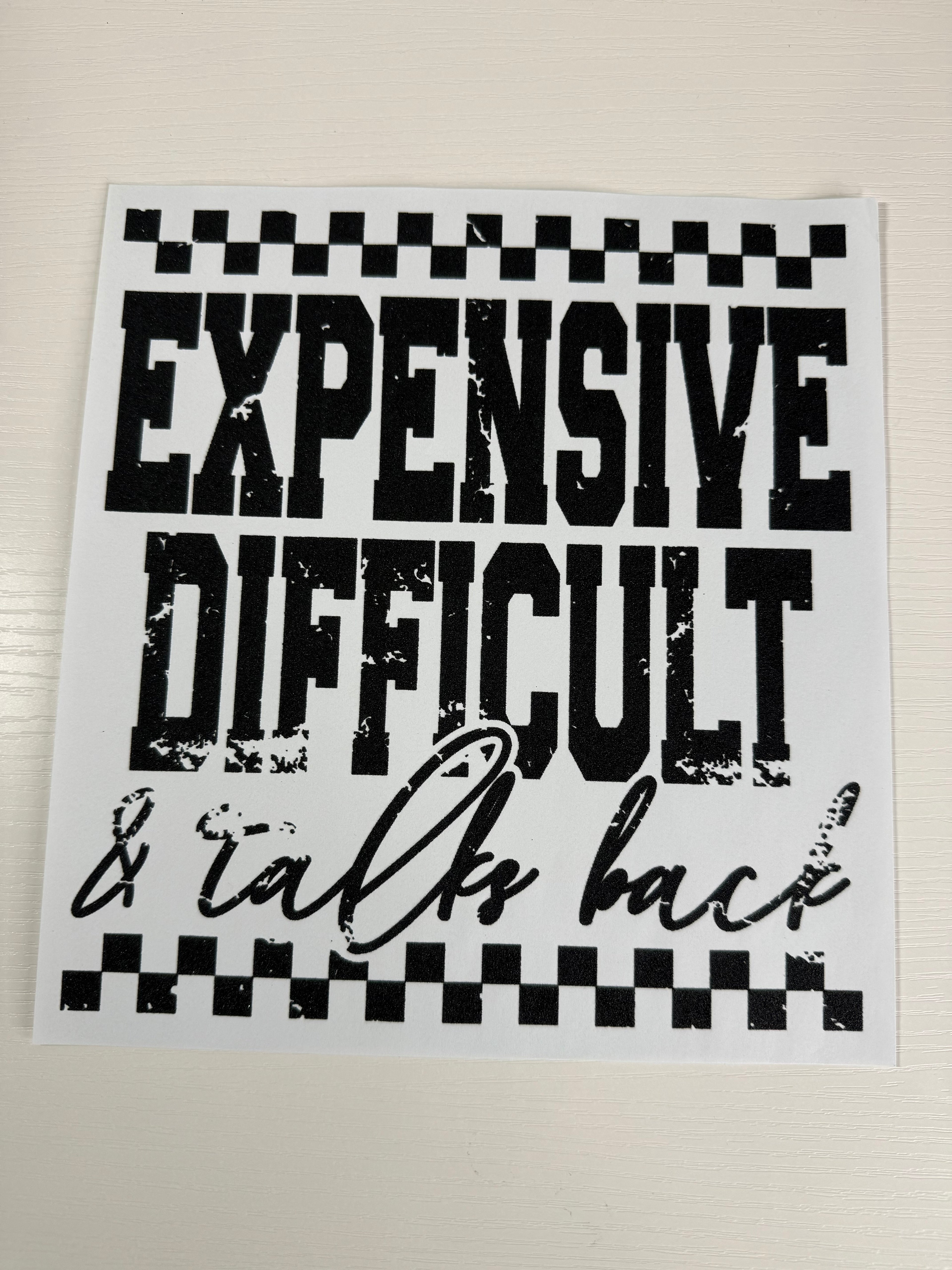 Expensive Difficult & talks back screen print transfer