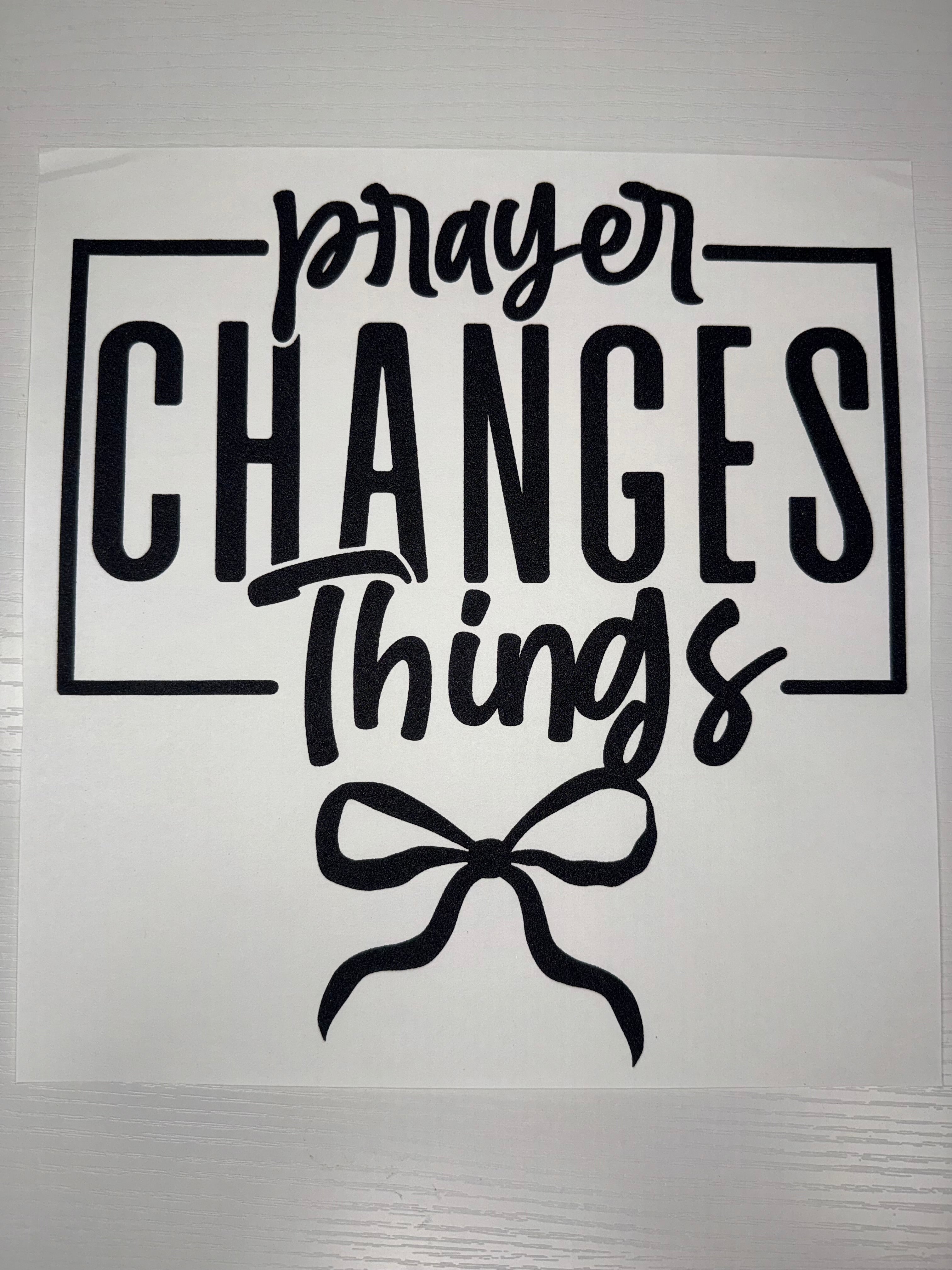 Prayer Changes Things Transfer