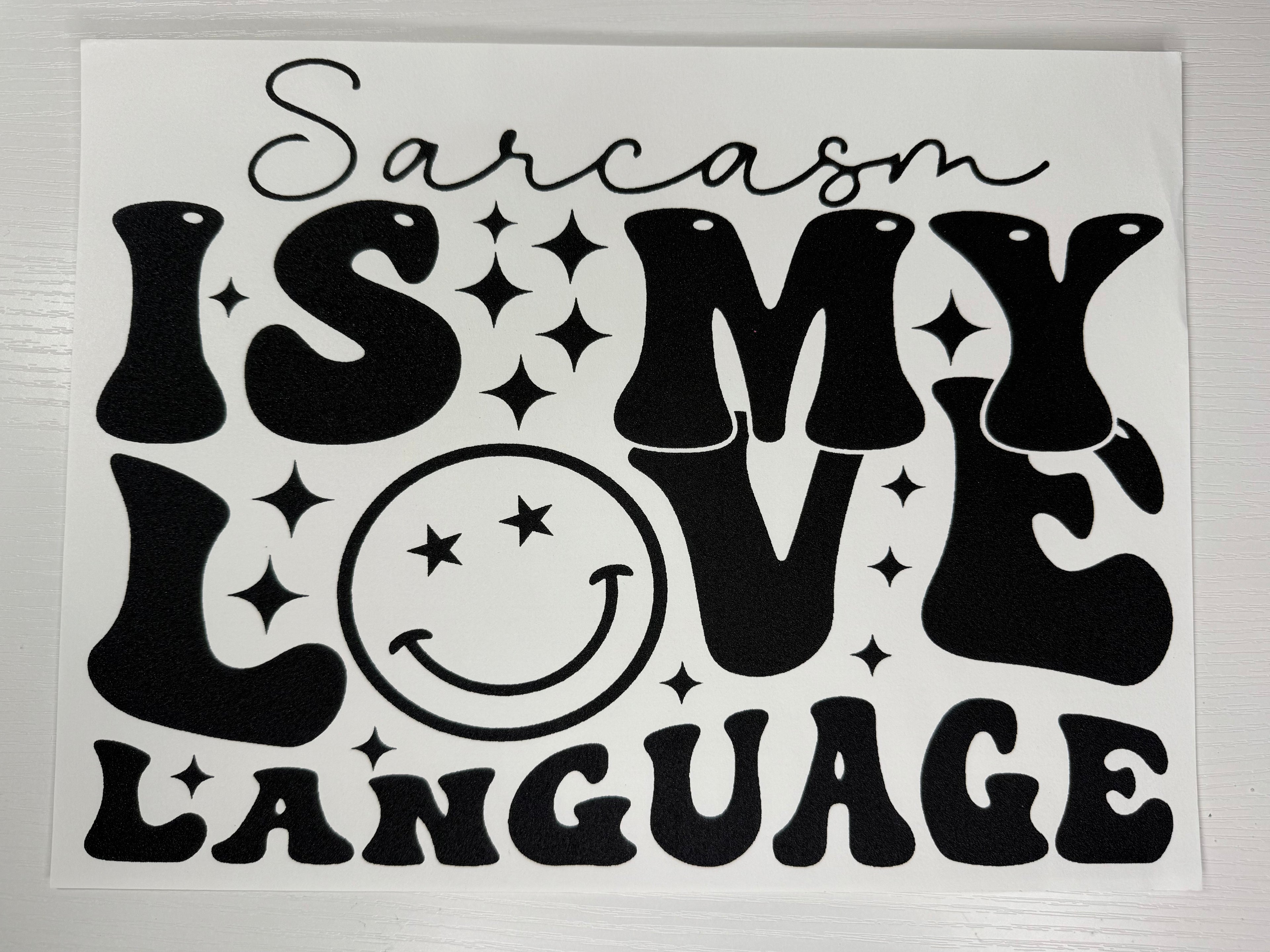 Sarcasm Is My Love Language Screen Print