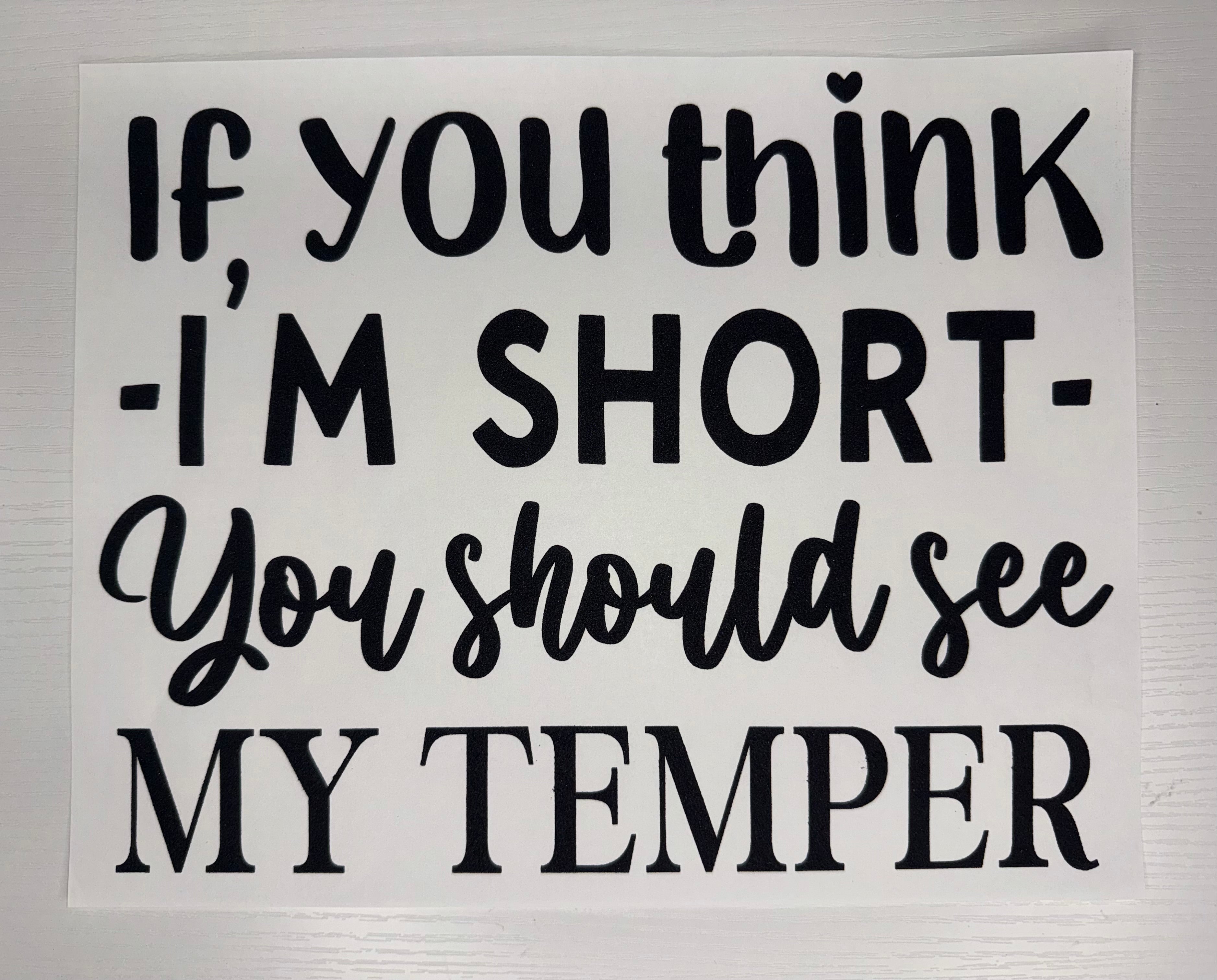 If you think i’m short Screen Print