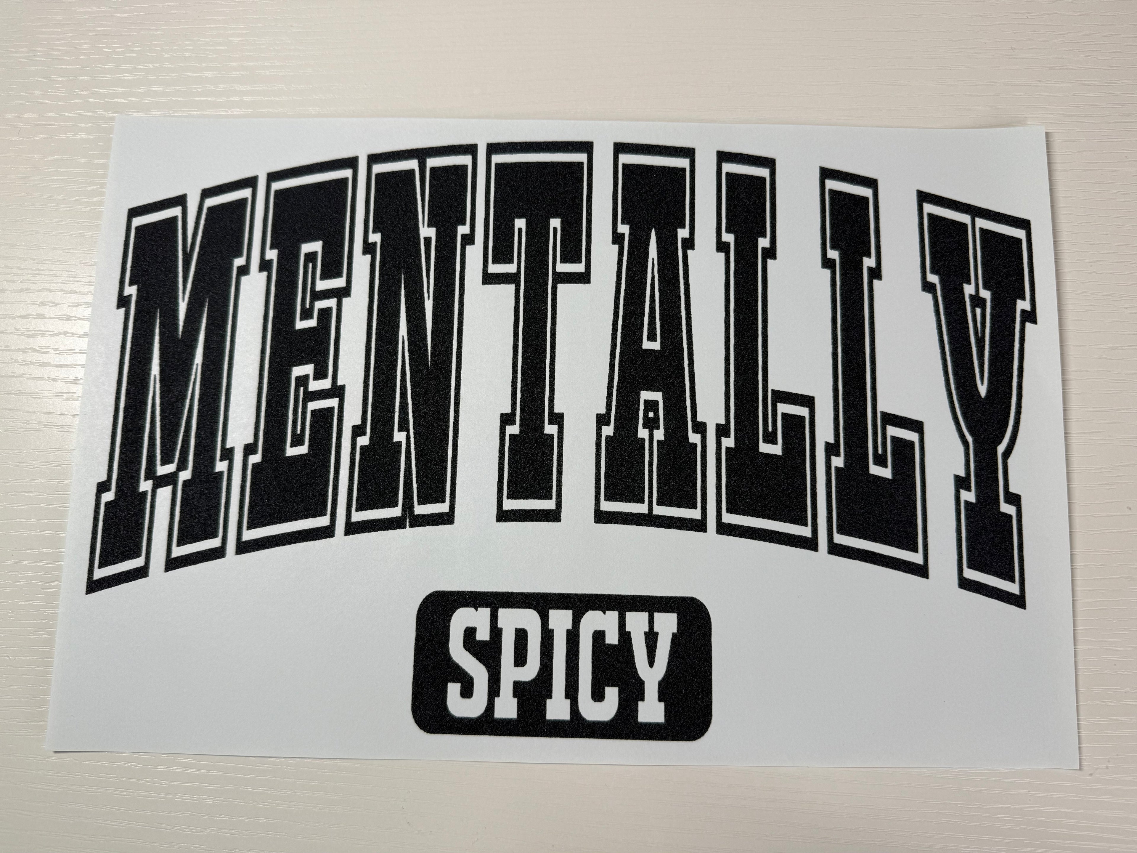 Mentally Spicy screen print transfer